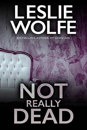 Not Really Dead by Leslie Wolfe