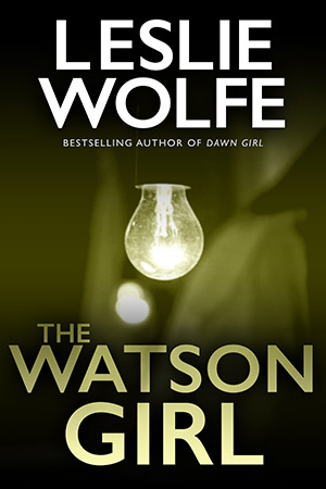 The Watson Girl by Leslie Wolfe